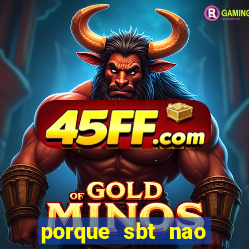 porque sbt nao pega na tv digital